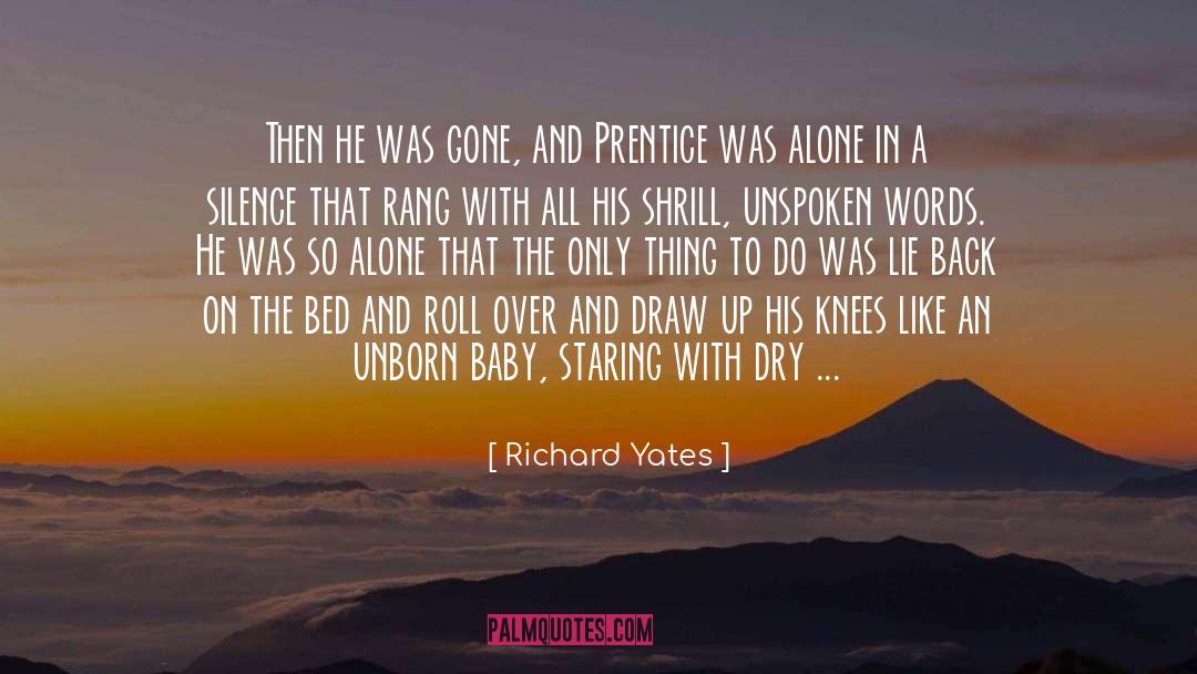 Richard Yates Quotes: Then he was gone, and