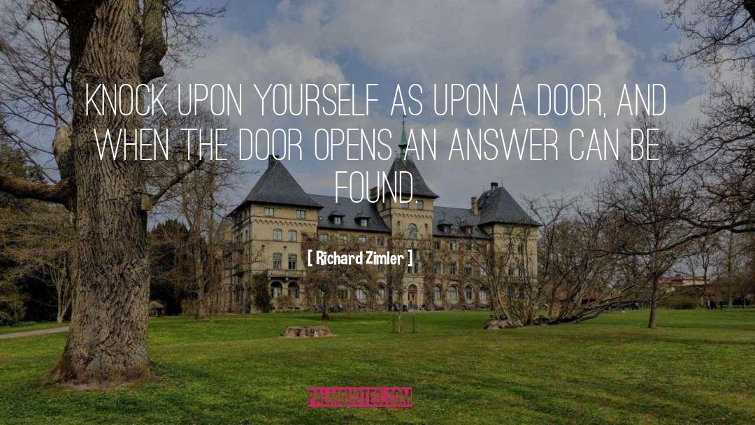 Richard Zimler Quotes: Knock upon yourself as upon