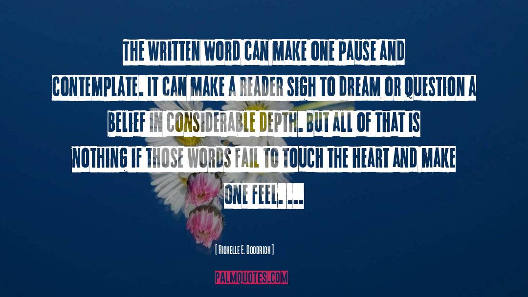 Richelle E. Goodrich Quotes: The written word can make