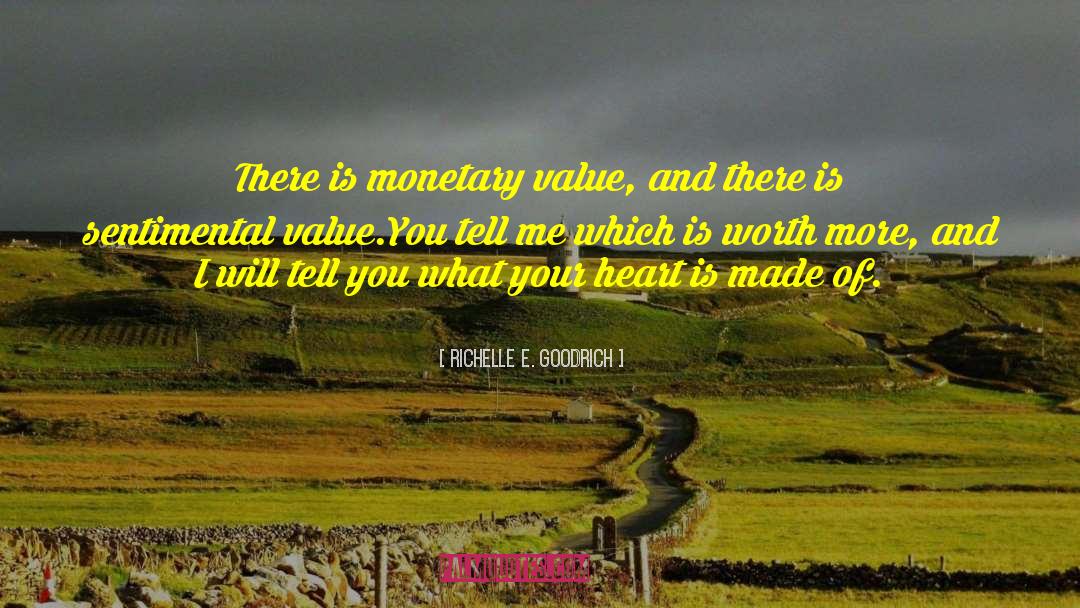 Richelle E. Goodrich Quotes: There is monetary value, <br