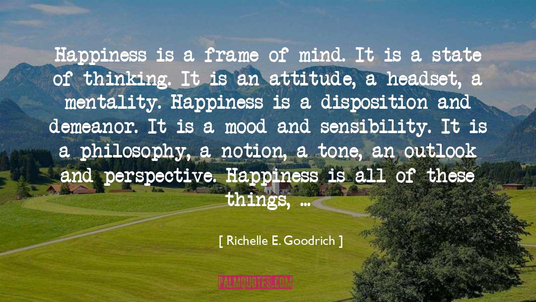 Richelle E. Goodrich Quotes: Happiness is a frame of