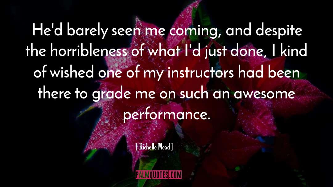 Richelle Mead Quotes: He'd barely seen me coming,