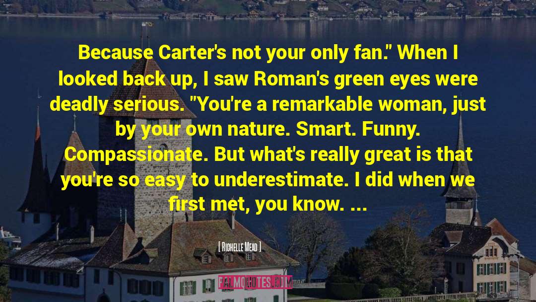 Richelle Mead Quotes: Because Carter's not your only