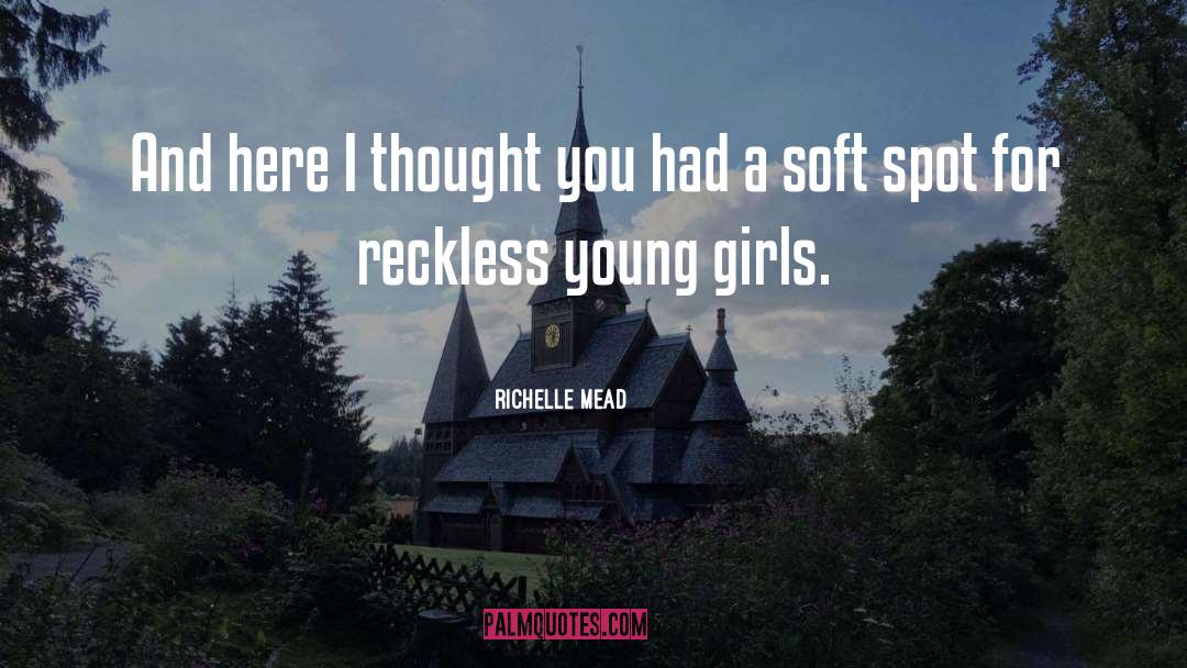 Richelle Mead Quotes: And here I thought you