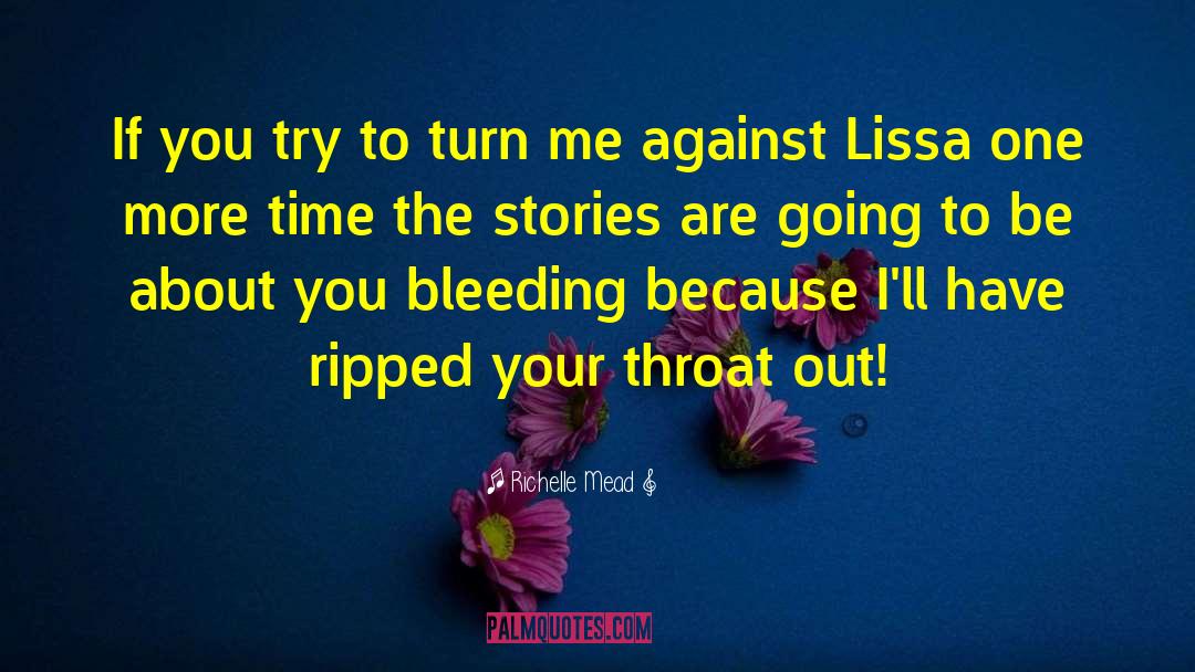 Richelle Mead Quotes: If you try to turn