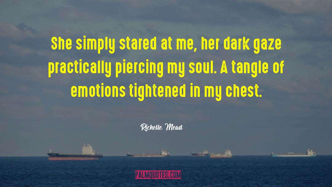 Richelle Mead Quotes: She simply stared at me,