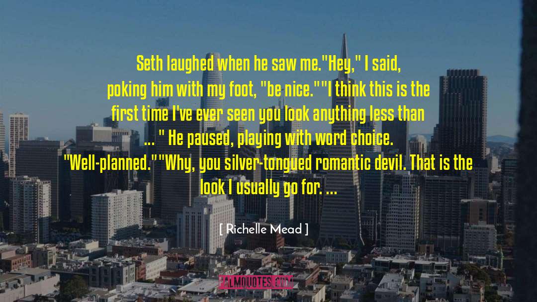 Richelle Mead Quotes: Seth laughed when he saw