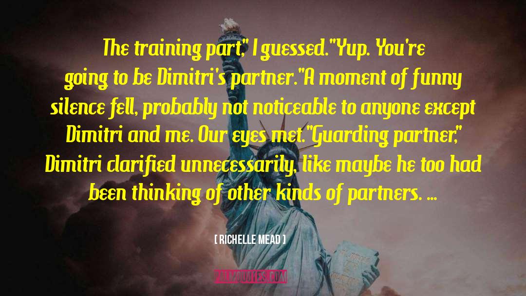Richelle Mead Quotes: The training part,