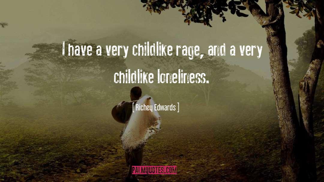 Richey Edwards Quotes: I have a very childlike