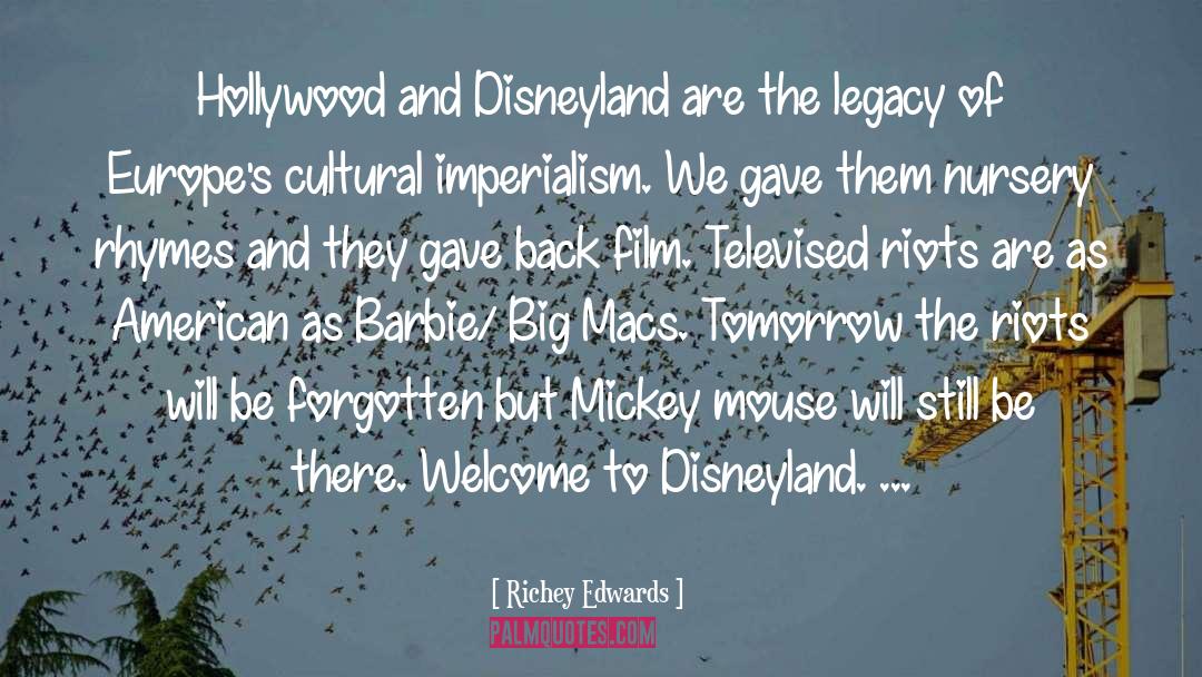 Richey Edwards Quotes: Hollywood and Disneyland are the