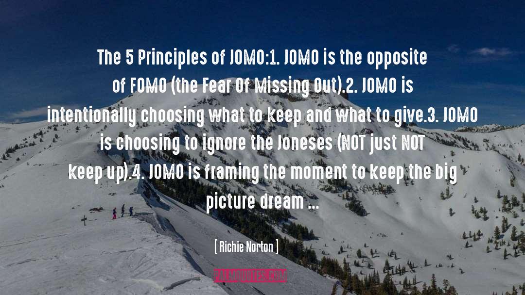 Richie Norton Quotes: The 5 Principles of JOMO:<br
