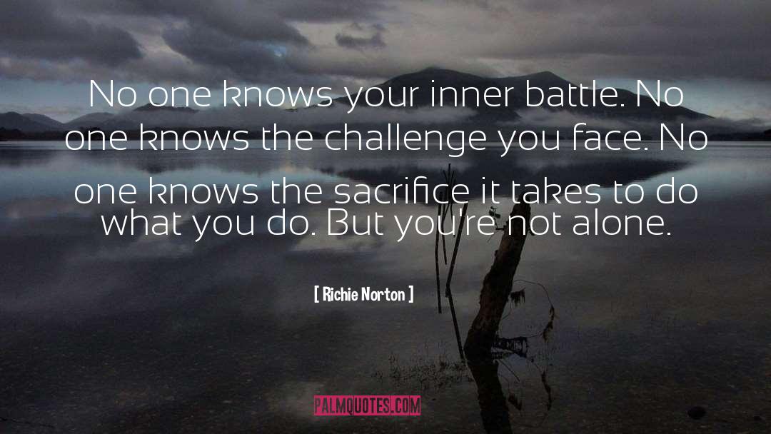 Richie Norton Quotes: No one knows your inner