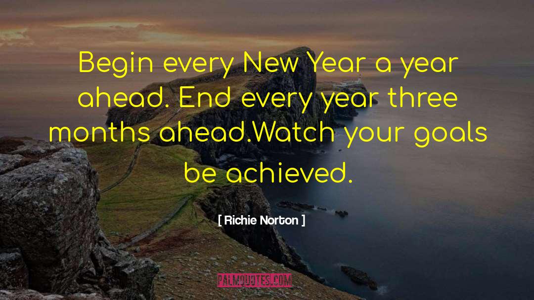 Richie Norton Quotes: Begin every New Year a