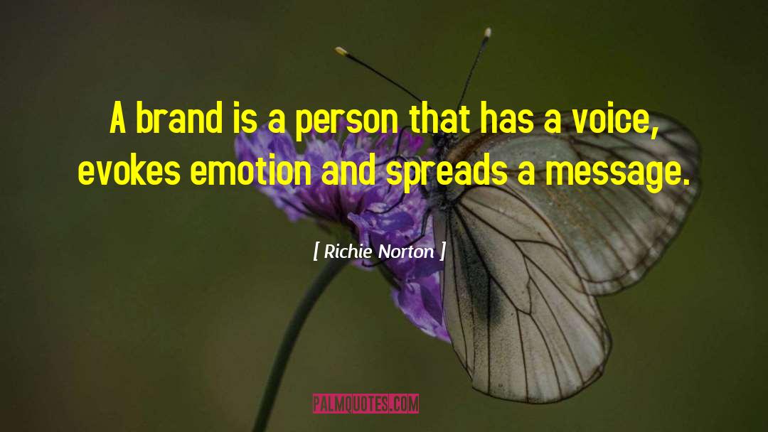 Richie Norton Quotes: A brand is a person