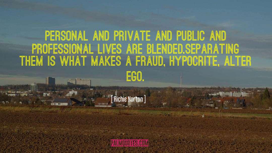 Richie Norton Quotes: Personal and private and public