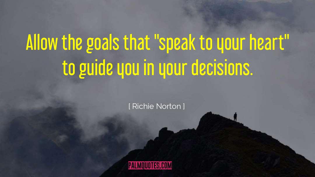 Richie Norton Quotes: Allow the goals that 