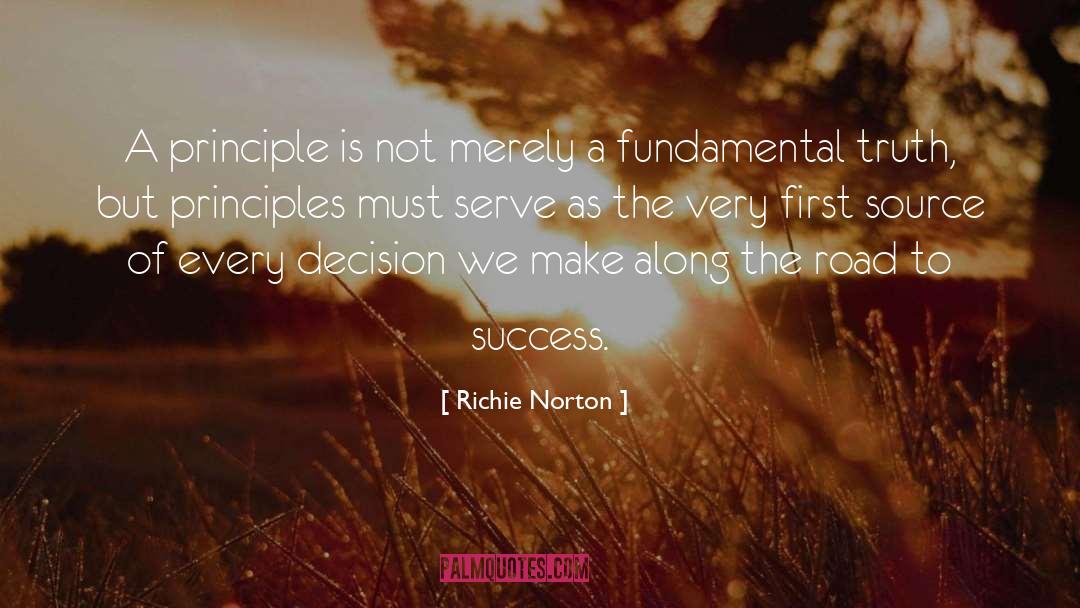 Richie Norton Quotes: A principle is not merely