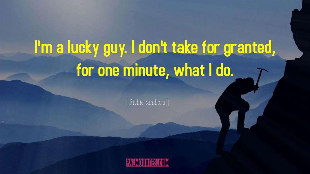 Richie Sambora Quotes: I'm a lucky guy. I