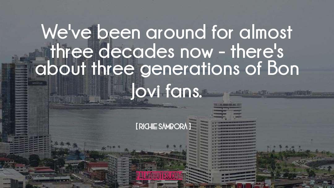 Richie Sambora Quotes: We've been around for almost