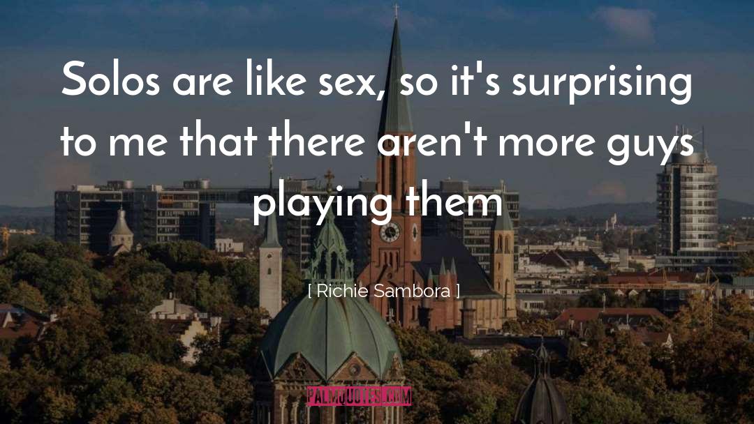 Richie Sambora Quotes: Solos are like sex, so