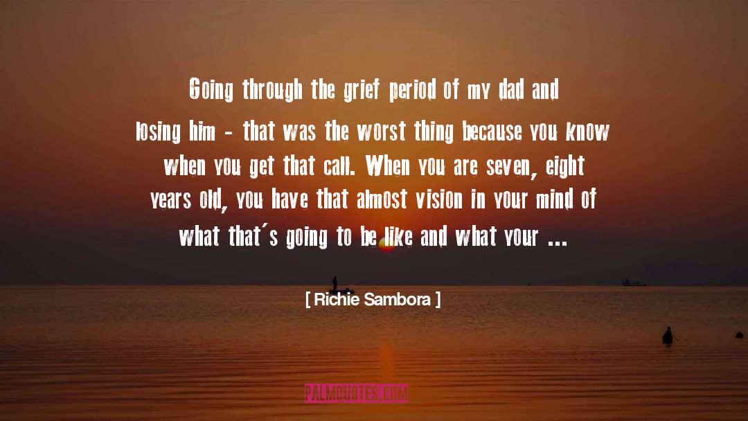 Richie Sambora Quotes: Going through the grief period