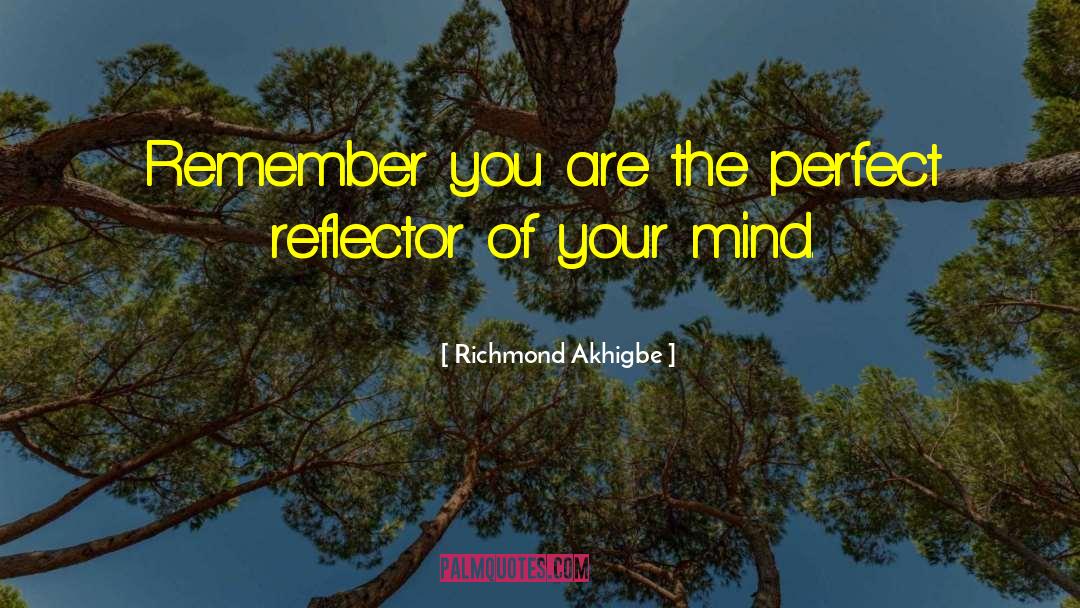 Richmond Akhigbe Quotes: Remember you are the perfect