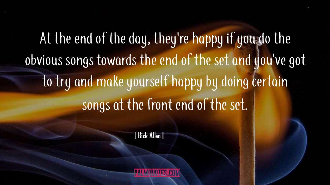 Rick Allen Quotes: At the end of the