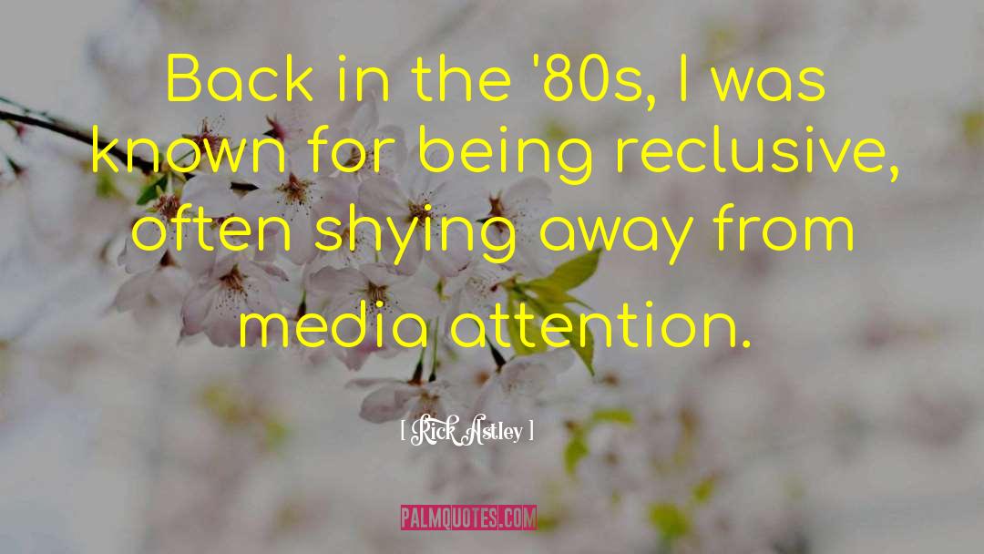 Rick Astley Quotes: Back in the '80s, I