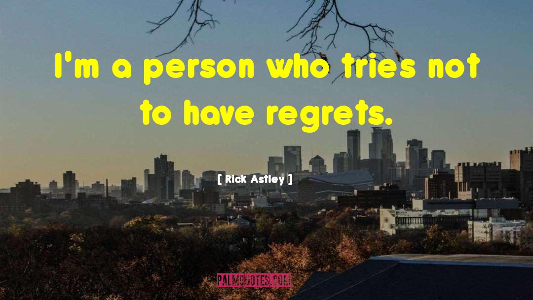 Rick Astley Quotes: I'm a person who tries