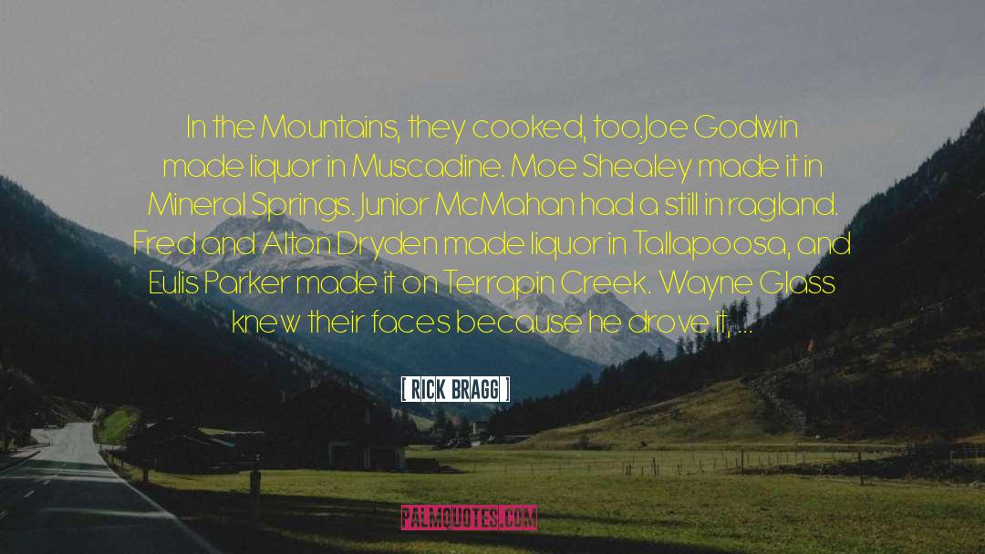 Rick Bragg Quotes: In the Mountains, they cooked,