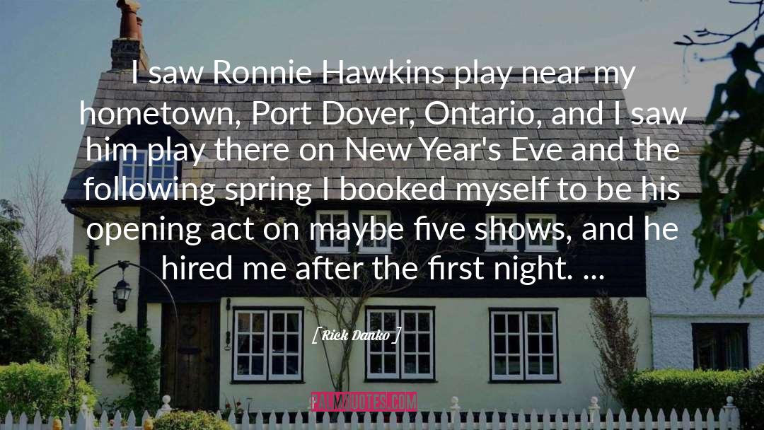Rick Danko Quotes: I saw Ronnie Hawkins play