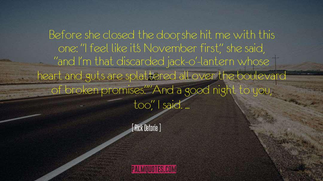 Rick Detorie Quotes: Before she closed the door,