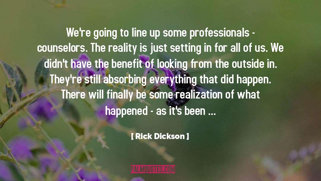 Rick Dickson Quotes: We're going to line up