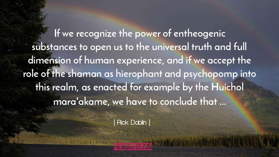 Rick Doblin Quotes: If we recognize the power