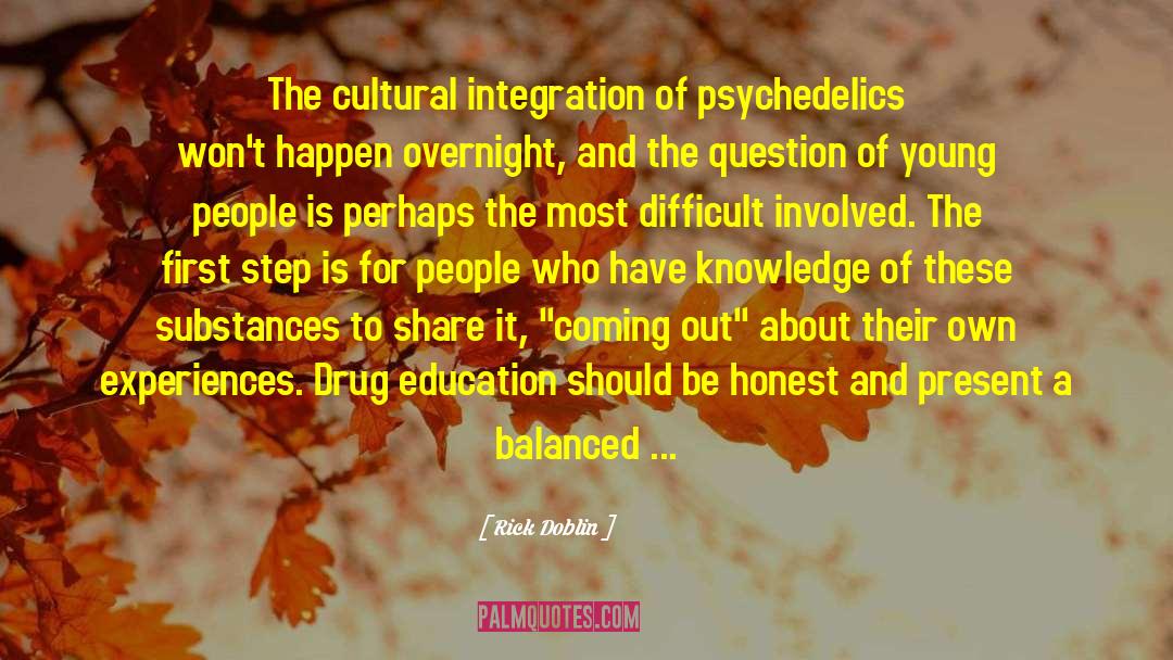 Rick Doblin Quotes: The cultural integration of psychedelics