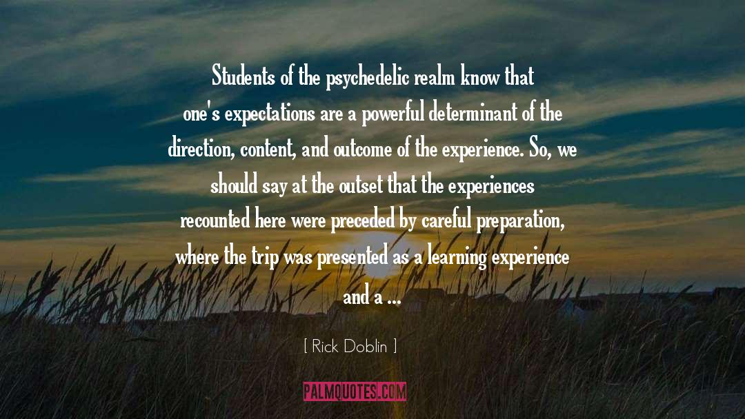 Rick Doblin Quotes: Students of the psychedelic realm