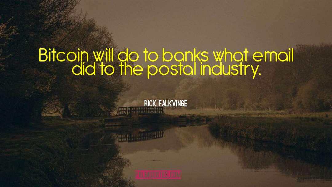 Rick Falkvinge Quotes: Bitcoin will do to banks