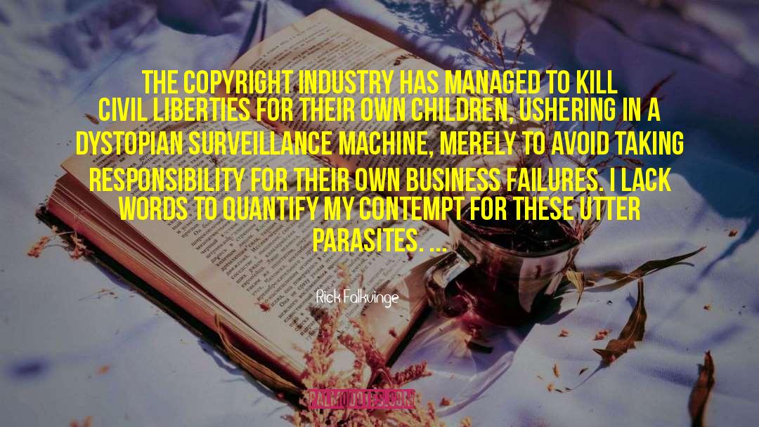 Rick Falkvinge Quotes: The copyright industry has managed