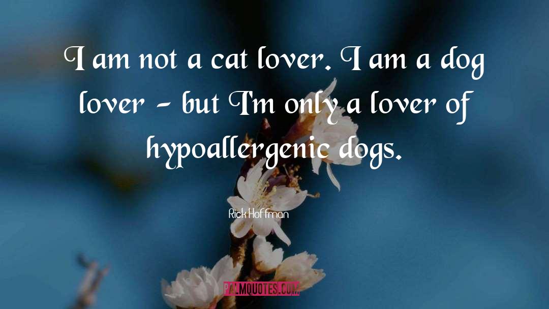 Rick Hoffman Quotes: I am not a cat