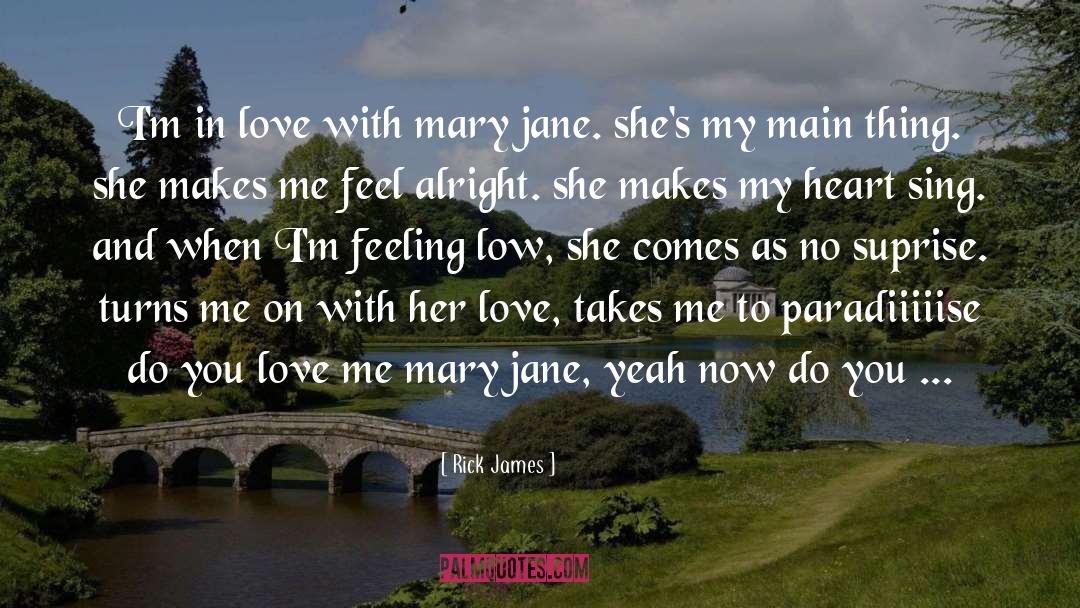 Rick James Quotes: I'm in love with mary