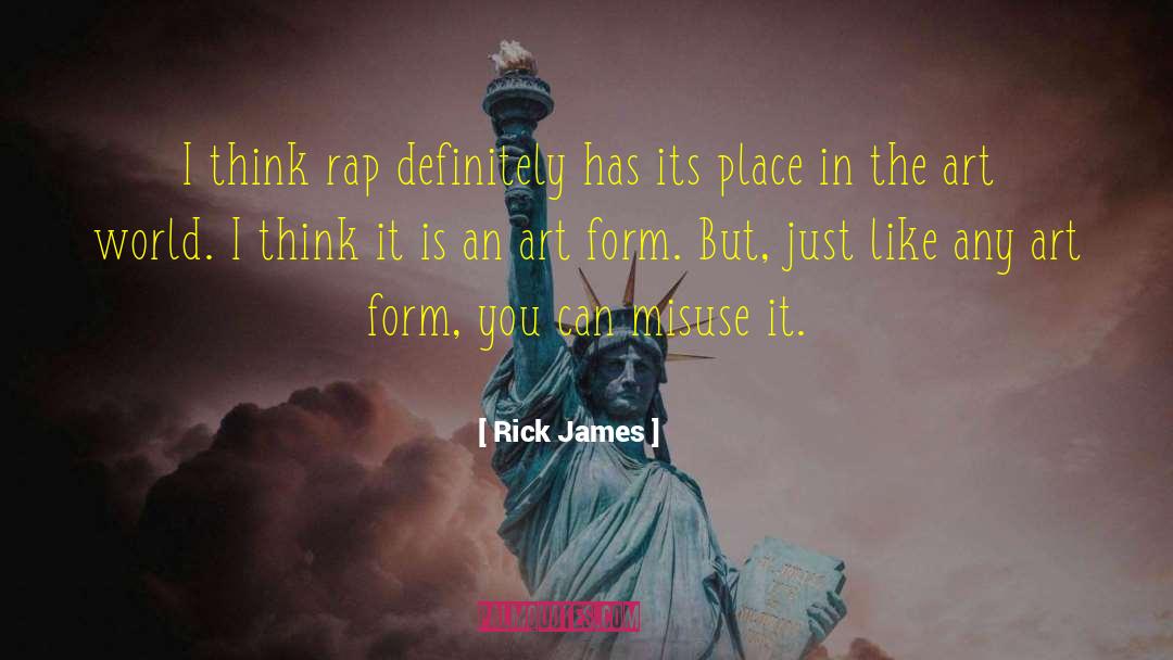 Rick James Quotes: I think rap definitely has