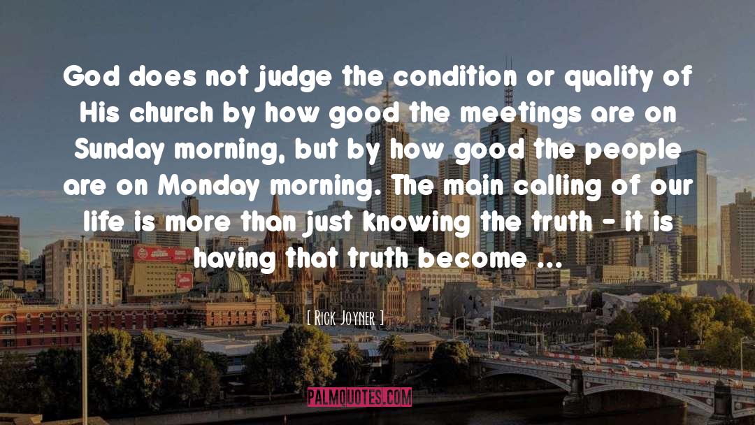 Rick Joyner Quotes: God does not judge the