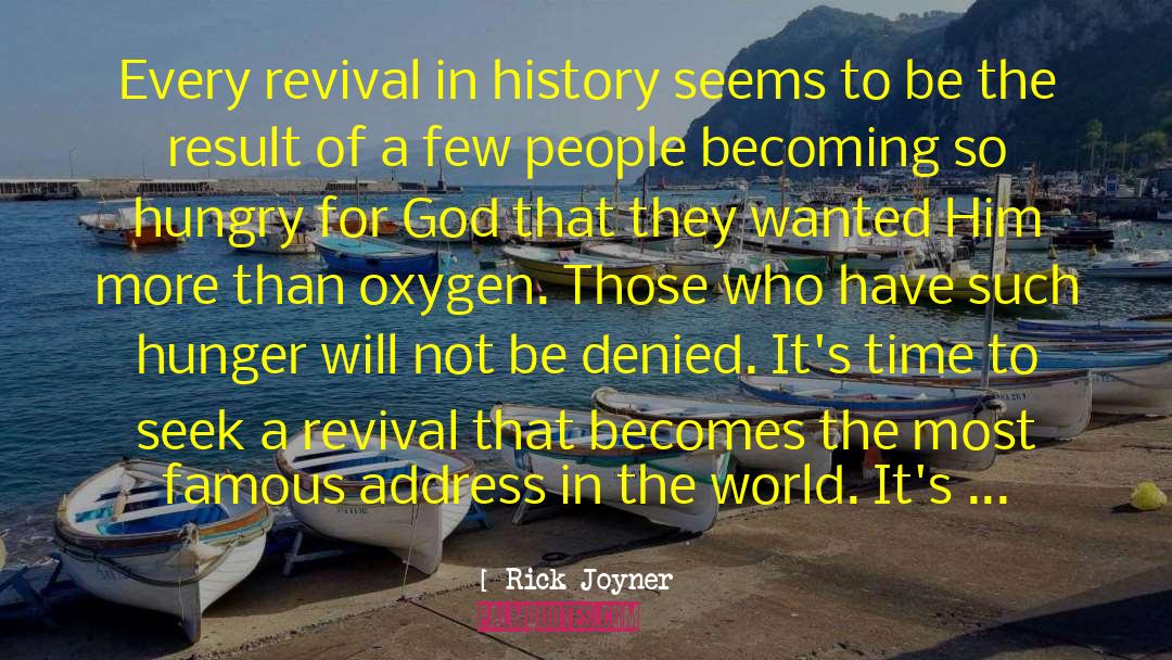 Rick Joyner Quotes: Every revival in history seems