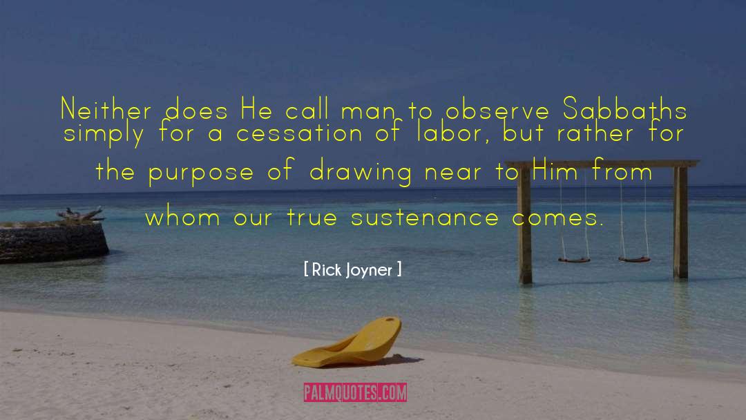 Rick Joyner Quotes: Neither does He call man