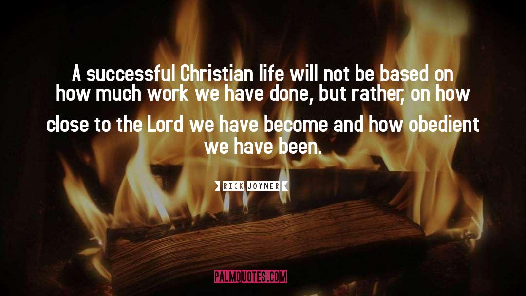 Rick Joyner Quotes: A successful Christian life will