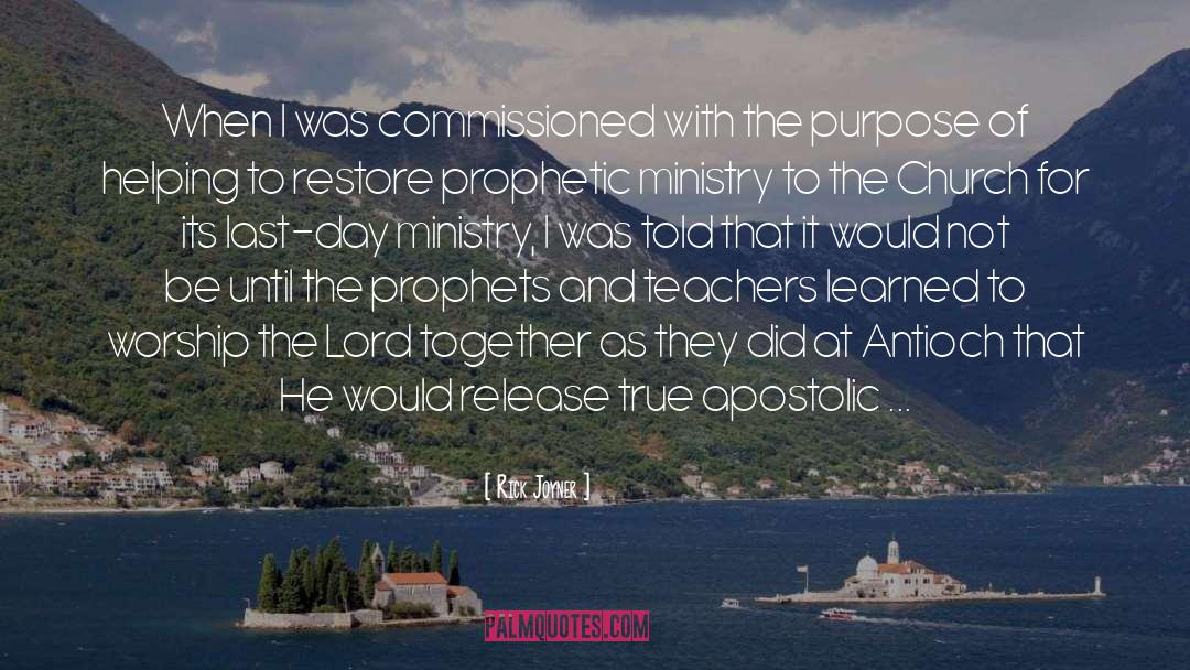 Rick Joyner Quotes: When I was commissioned with