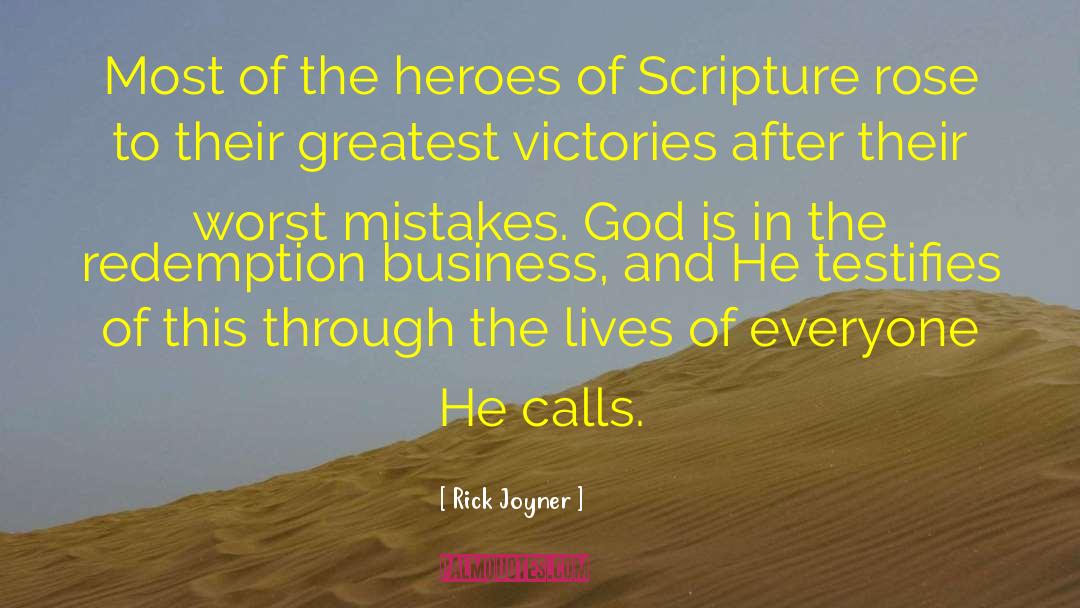 Rick Joyner Quotes: Most of the heroes of