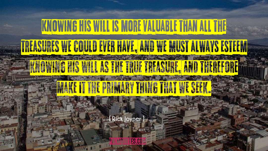 Rick Joyner Quotes: Knowing His will is more
