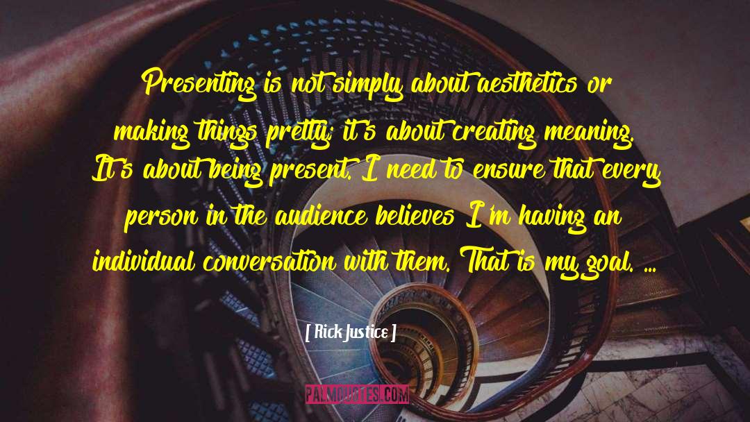 Rick Justice Quotes: Presenting is not simply about