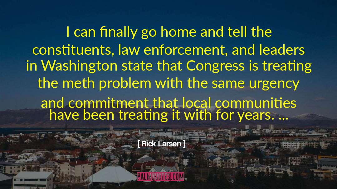 Rick Larsen Quotes: I can finally go home